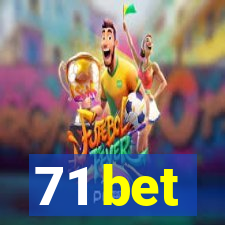 71 bet